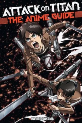 Attack On Titan: The Anime Guide